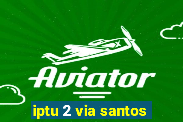 iptu 2 via santos
